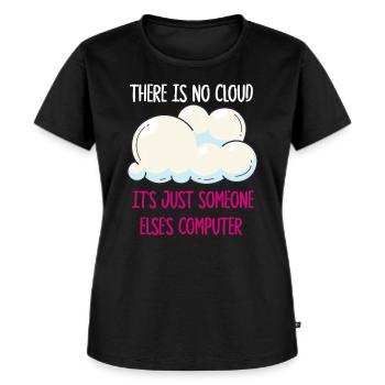 There Is No Cloud It's Just Someone Else's - Frauen Premium Bio T-Shirt - Schwarz - Vorne - Selfina (174cm)
