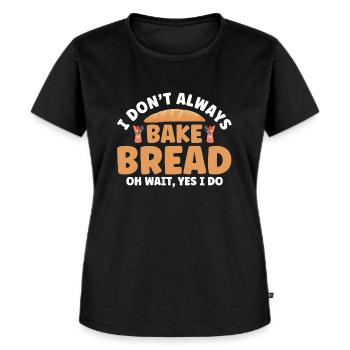Bread Baking Gift Bakery Quote Baker - Women's Premium Organic T-shirt - black - Front - Selfina (174cm)