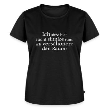 Ich sitze hier nicht sinnlos rum... - Frauen Premium Bio T-Shirt - Schwarz - Vorne - Selfina (174cm)