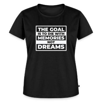 Goal Life Quotes Memories Positive Message Dreams - Women's Premium Organic T-shirt - black - Front - Selfina (174cm)