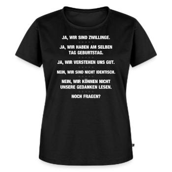 Zwillinge Sprüche Frage Antwort Geschenk Lustig - Frauen Premium Bio T-Shirt - Schwarz - Vorne - Selfina (174cm)