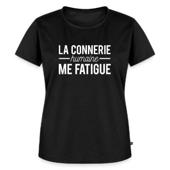 La connerie humaine me fatigue marre des bêtises - T-shirt Premium bio Femme - noir - Devant - Selfina (174cm)