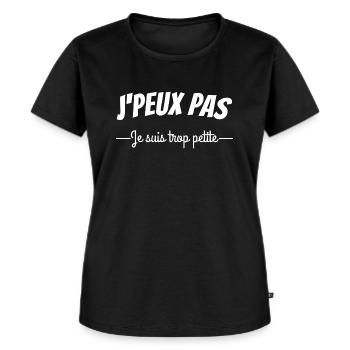 J'peux pas je suis trop petite. Cadeau humour - T-shirt Premium bio Femme - noir - Devant - Selfina (174cm)