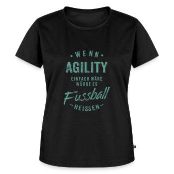 Wenn Agility einfach wäre würde es Fussball - Frauen Premium Bio T-Shirt - Schwarz - Vorne - Selfina (174cm)