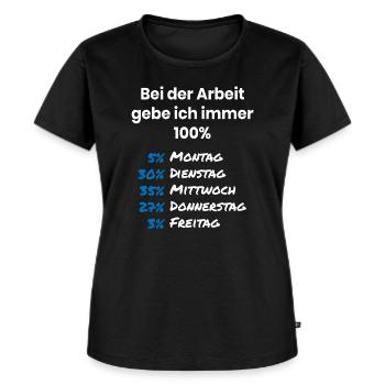 Ich gebe immer 100 Prozent in der Arbeit - Frauen Premium Bio T-Shirt - Schwarz - Vorne - Selfina (174cm)