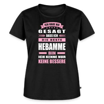 Ich Habe Nie Gesagt Die Beste Hebamme Bin - Frauen Premium Bio T-Shirt - Schwarz - Vorne - Selfina (174cm)