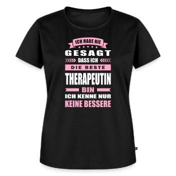 Ich Habe Nie Gesagt Die Beste Therapeutin Bin - Frauen Premium Bio T-Shirt - Schwarz - Vorne - Selfina (174cm)