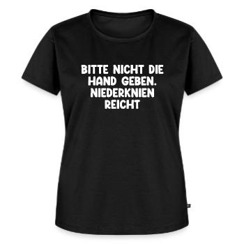 Bitte Nicht Die Hand Geben Niederknien Reicht - Frauen Premium Bio T-Shirt - Schwarz - Vorne - Selfina (174cm)