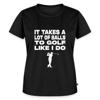 It Takes A Lot Of Balls To Golf Like I Do - Frauen Premium Bio T-Shirt - Schwarz - Vorne - Selfina (174cm)