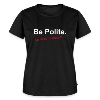 Soyez poli allez vous faire foutre idée cadeau w - T-shirt Premium bio Femme - noir - Devant - Selfina (174cm)