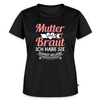 Mutter der Braut Brautmutter Hochzeit Polterabend - Frauen Premium Bio T-Shirt - Schwarz - Vorne - Selfina (174cm)