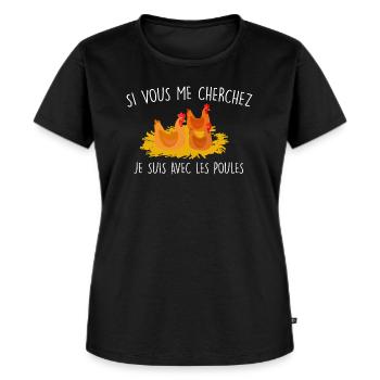 Je suis avec mes poules. Cadeau humour poule - T-shirt Premium bio Femme - noir - Devant - Selfina (174cm)