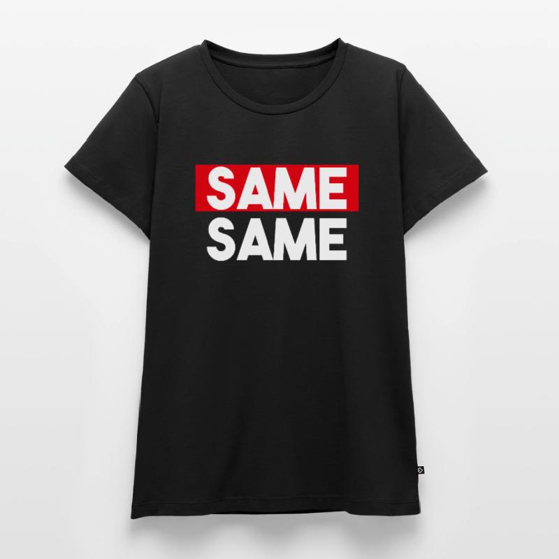 Same Same Frauen Premium Bio T-Shirt