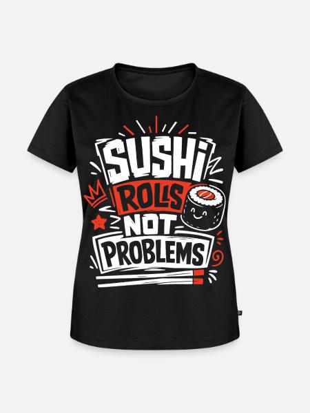 Sushi Rolls Not Problems - Frauen Premium Bio T-Shirt - Schwarz