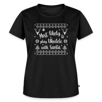 most likely to play Ukulele with Santa - Women's Premium Organic T-shirt - black - Front - Selfina (174cm)