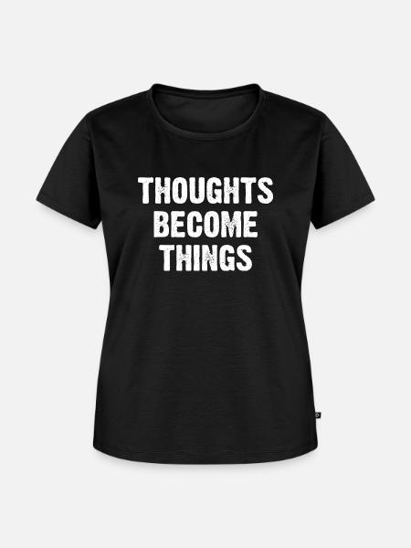 Thoughts Become Things - Frauen Premium Bio T-Shirt - Schwarz