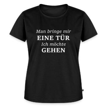 Spruch Man bringe mir eine Tür, ich möchte gehen - Frauen Premium Bio T-Shirt - Schwarz - Vorne - Selfina (174cm)