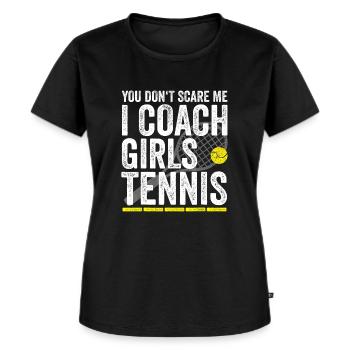 You Don't Scare Me I Coach Girls Tennis Coaches Gi - Frauen Premium Bio T-Shirt - Schwarz - Vorne - Selfina (174cm)