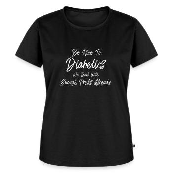 Be Nice To Diabetics Funny T1D Type 1 Diabetes - Women's Premium Organic T-shirt - black - Front - Selfina (174cm)