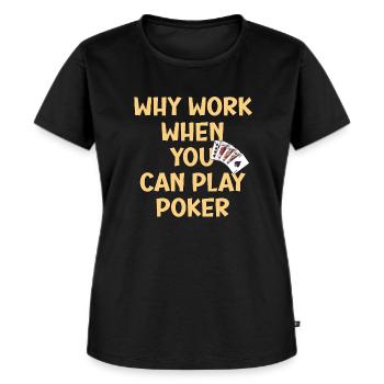 Poker Shirt Poker is also work but fun - Women's Premium Organic T-shirt - black - Front - Selfina (174cm)