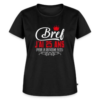 Anniversaire 50 ans | Bref j'ai 25 ans (2ème fois) - T-shirt Premium bio Femme - noir - Devant - Selfina (174cm)