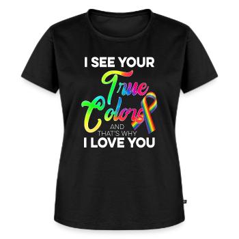 I see Your True Colors / Schwul Gay, CSD Spruch - Frauen Premium Bio T-Shirt - Schwarz - Vorne - Selfina (174cm)