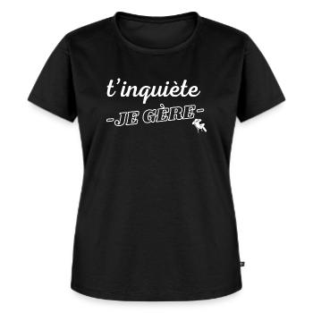 Humour homme blasé cool keep calm t'inquiète - T-shirt Premium bio Femme - noir - Devant - Selfina (174cm)
