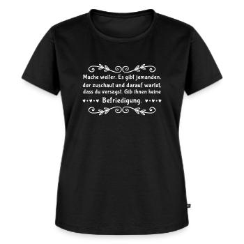 Mache Weiter Motivation Spruch Zitat - Frauen Premium Bio T-Shirt - Schwarz - Vorne - Selfina (174cm)