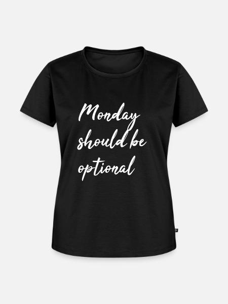 Monday should be optional - Frauen Premium Bio T-Shirt - Schwarz