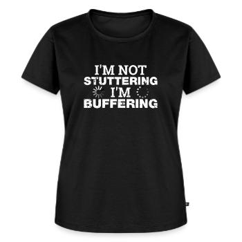 Ich bin nicht Stottern Ich bin Buffering Lustig - Frauen Premium Bio T-Shirt - Schwarz - Vorne - Selfina (174cm)