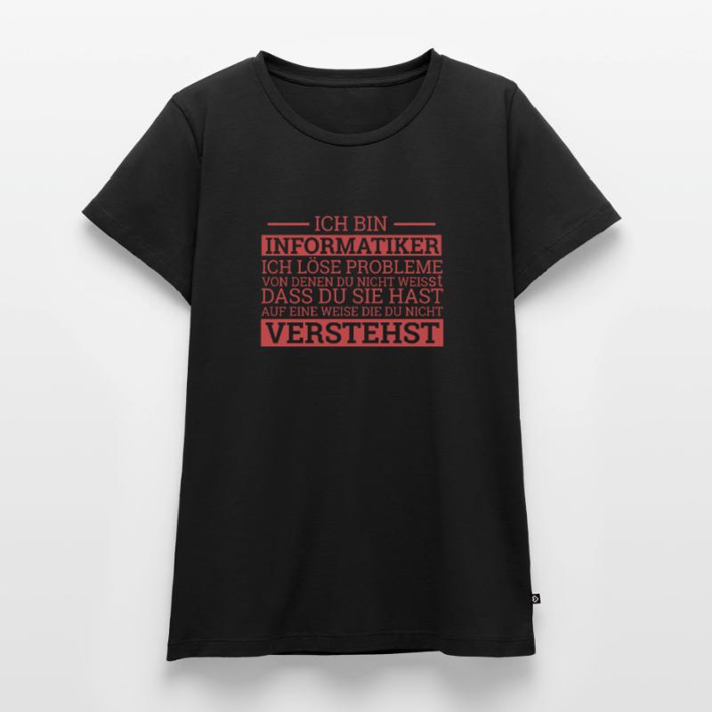 "Informatiker Solve Problems | Informatik" Frauen Premium Bio T-Shirt