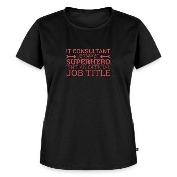 "IT-Consultant Superhero | IT-Consultant" - Frauen Premium Bio T-Shirt - Schwarz - Vorne - Selfina (174cm)