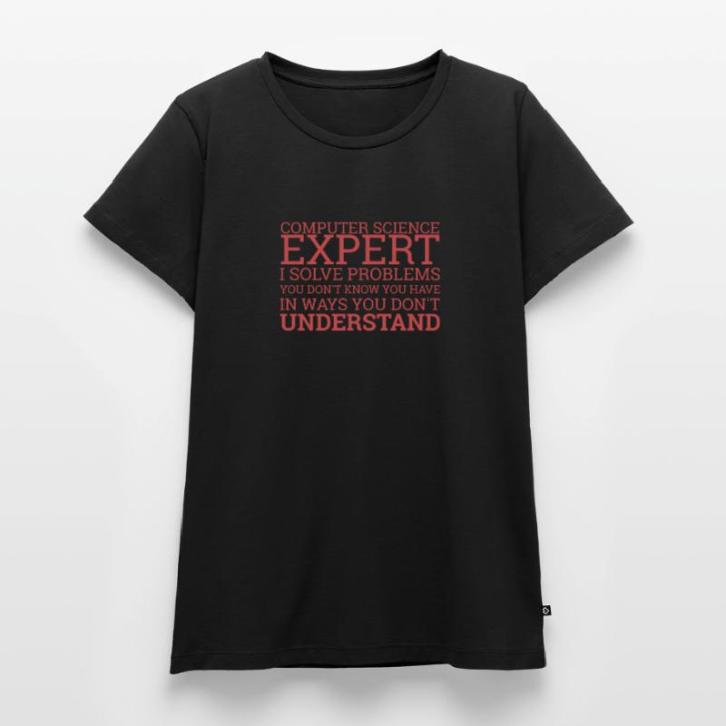 "Computer Science Expert Problem | Informatik" Frauen Premium Bio T-Shirt