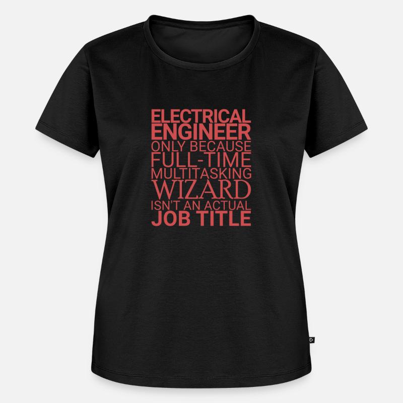 "Electrical Engineer Wizard | Elektrotechnik" - Frauen Premium Bio T-Shirt - Schwarz
