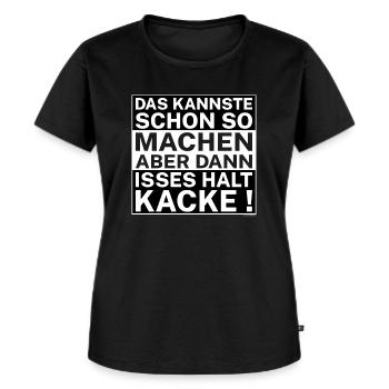 Das kannste schon so machen aber dann isses halt - Frauen Premium Bio T-Shirt - Schwarz - Vorne - Selfina (174cm)