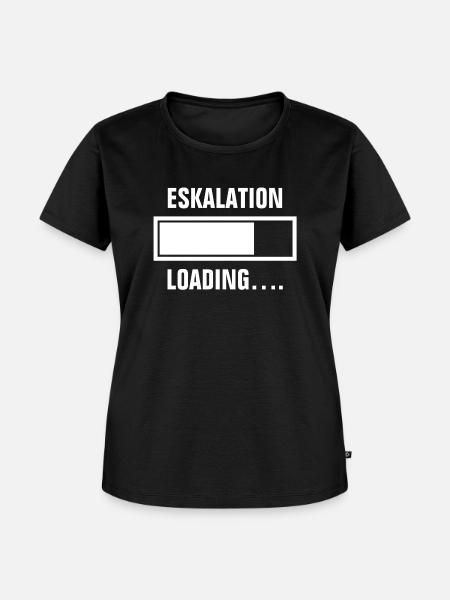 ESKALATION LOADING - ESKALIEREN - ESKALIERT - Frauen Premium Bio T-Shirt - Schwarz