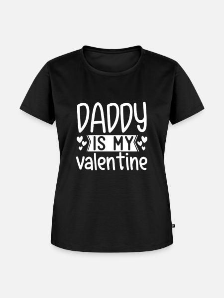 Daddy Is My Valentine - Women's Premium Organic T-shirt - black