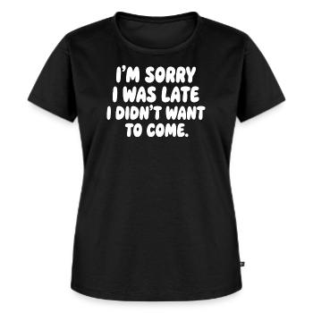 Désolé d’avoir été en retard à dire de l’humour - T-shirt Premium bio Femme - noir - Devant - Selfina (174cm)