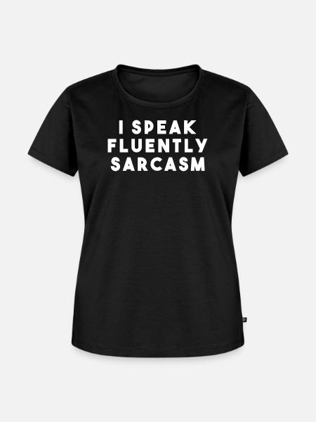 Sarcasm Spruch - Frauen Premium Bio T-Shirt - Schwarz