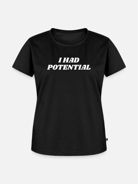 I Had Potential Spruch - Frauen Premium Bio T-Shirt - Schwarz