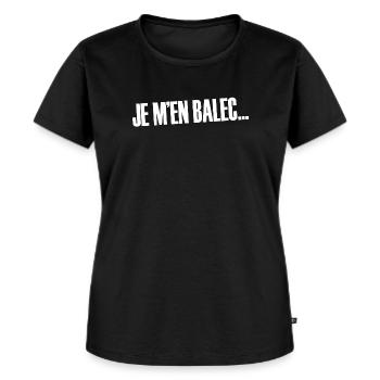Je m'en balec... - T-shirt Premium bio Femme - noir - Devant - Selfina (174cm)