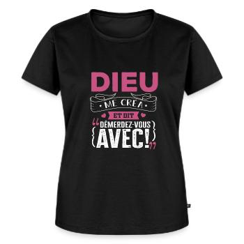 Dieu me créa et dit démerdez vous avec - T-shirt Premium bio Femme - noir - Devant - Selfina (174cm)