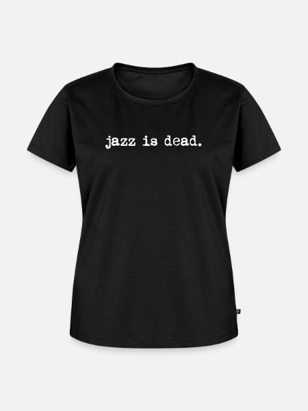 Jazz Is Dead Retro-Protest - Frauen Premium Bio T-Shirt - Schwarz