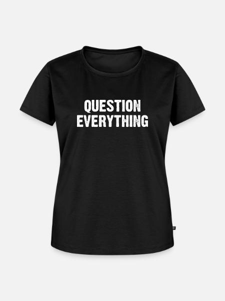 Question Everything - Frauen Premium Bio T-Shirt - Schwarz
