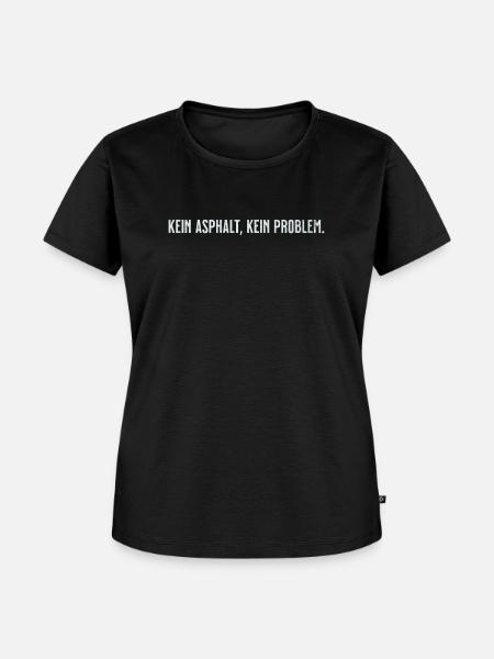 Kein Asphalt Kein Problem - Frauen Premium Bio T-Shirt - Schwarz
