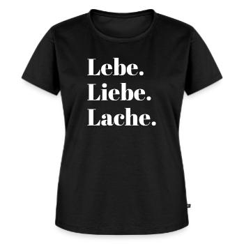Lebe .Liebe. Lache - Frauen Premium Bio T-Shirt - Schwarz - Vorne - Selfina (174cm)