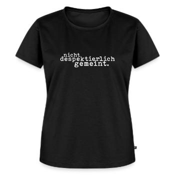 Nicht Despektierlich Gemeint - Lustige Floskel - Frauen Premium Bio T-Shirt - Schwarz - Vorne - Selfina (174cm)