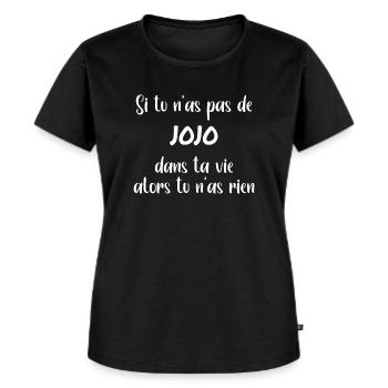 Si tu n'as pas de jojo alors tu n'as rien - T-shirt Premium bio Femme - noir - Devant - Selfina (174cm)