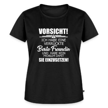 Vorsicht Freundin Sprüche Freundschaft Geschenk - Frauen Premium Bio T-Shirt - Schwarz - Vorne - Selfina (174cm)