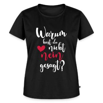 Warum hast du nicht Nein gesagt Schlager Fan Shirt - Frauen Premium Bio T-Shirt - Schwarz - Vorne - Selfina (174cm)